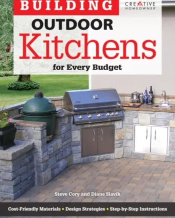 Building Outdoor Kitchens For Every Budget 2015  Steve Cory