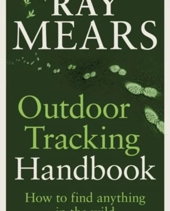 Outdoor Tracking Handbook 2025  Ray Mears