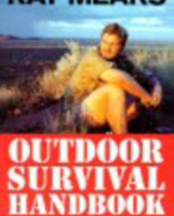 Ray Mears Outdoor Survival Handbook